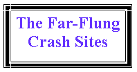 Text Box: The Far-FlungCrash Sites